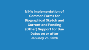 Novedades: NIH actualiza los formularios de Biosketch y Current and Pending (Other) Support